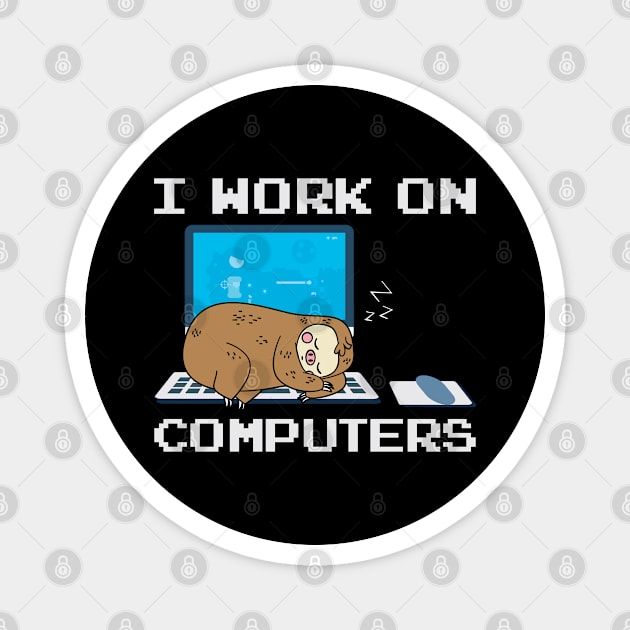 I Work On Computers Programmer Humor Magnet by Streetwear KKS